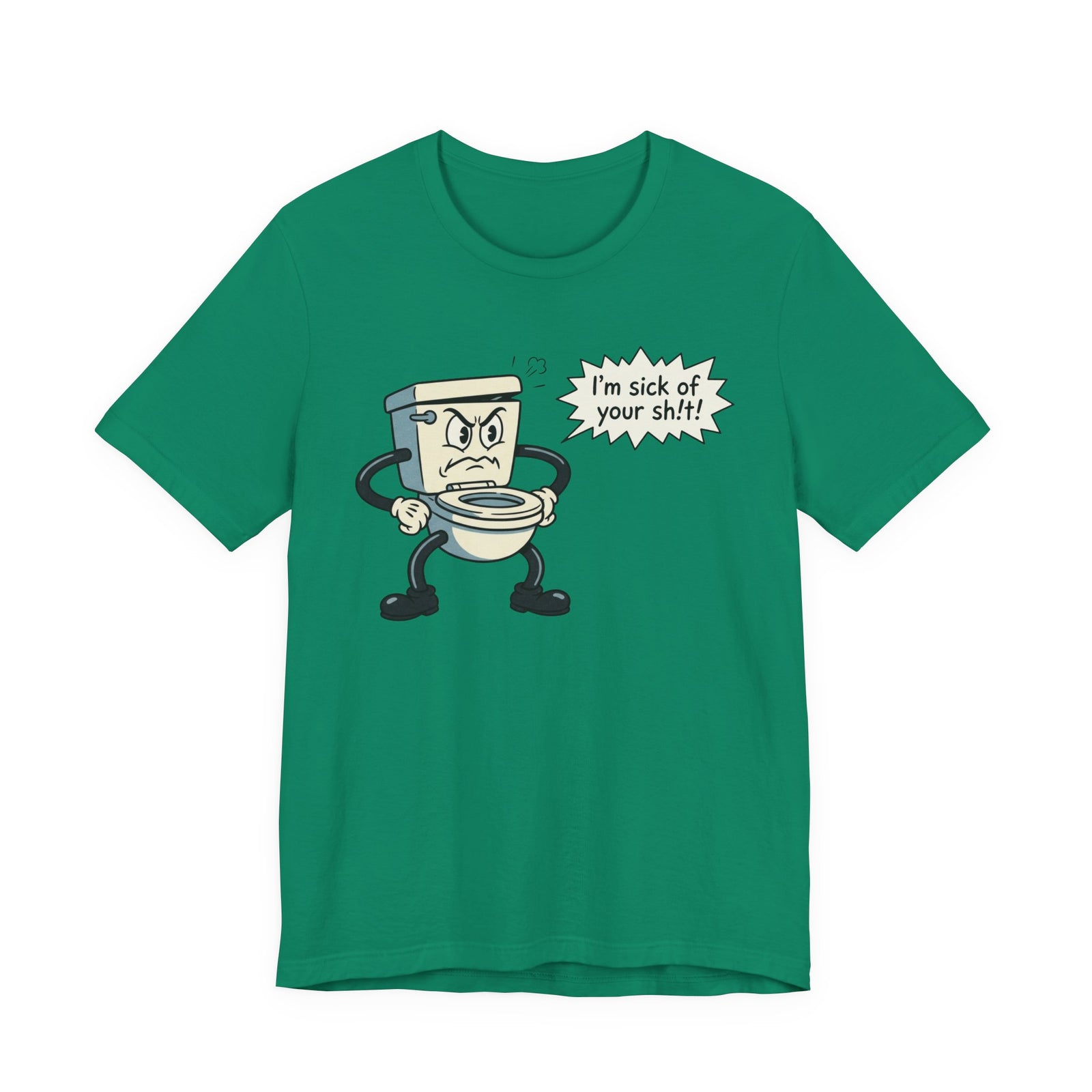 I'm Sick of Your Sh!t! Funny Retro T-shirt