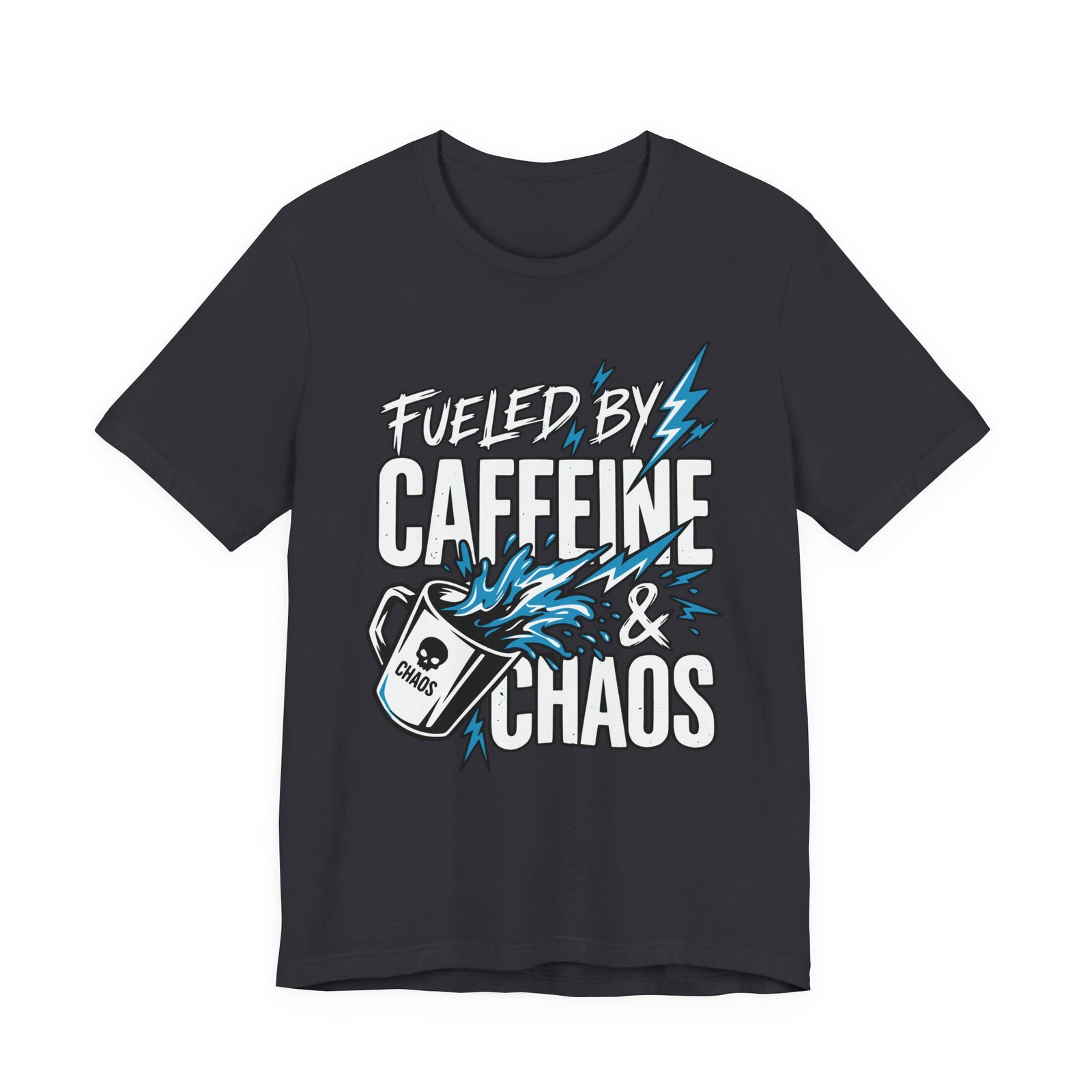 Fueled By Caffeine and Chaos Funny Dad T-Shirt