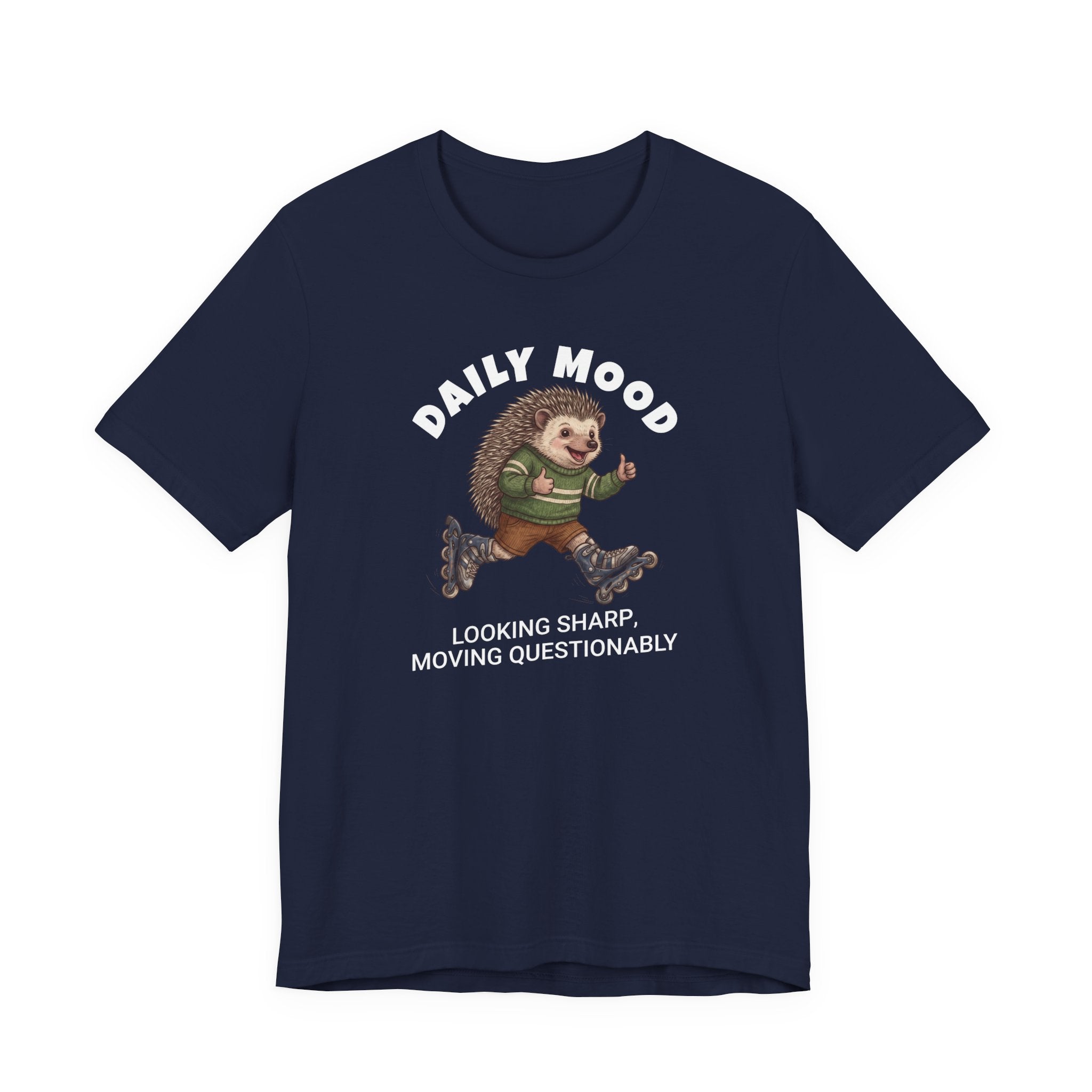 Daily Mood "Looking Sharp, Moving Questionably" T-Shirt | Unisex | Bella+Canvas 3001
