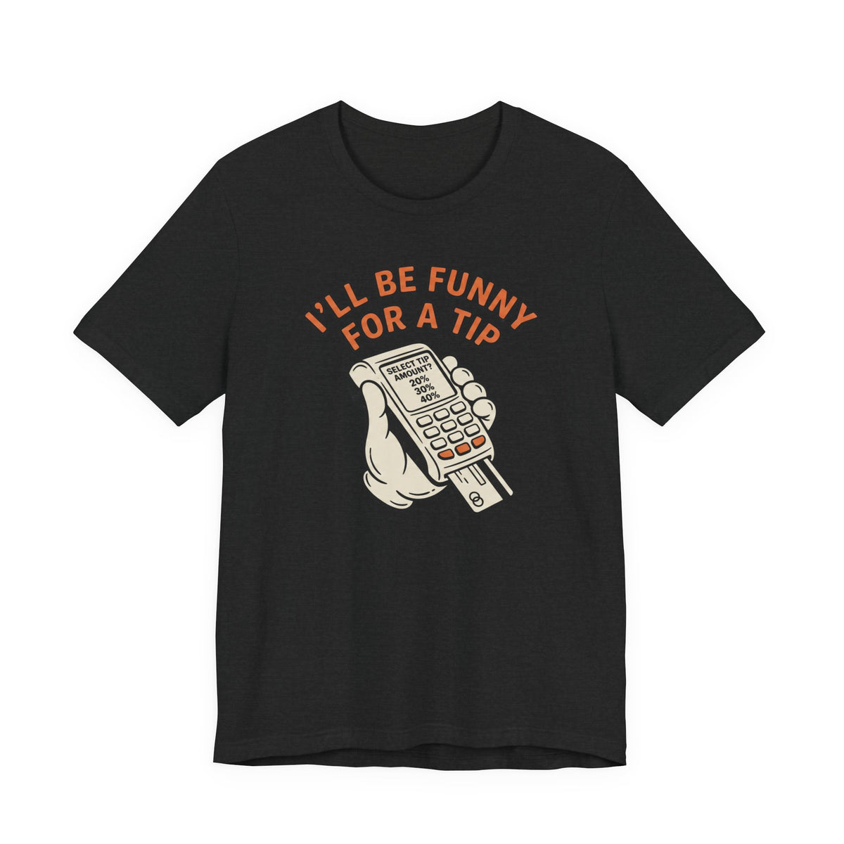 I'll Be Funny For A Tip Funny Retro Dad Gift T-Shirt