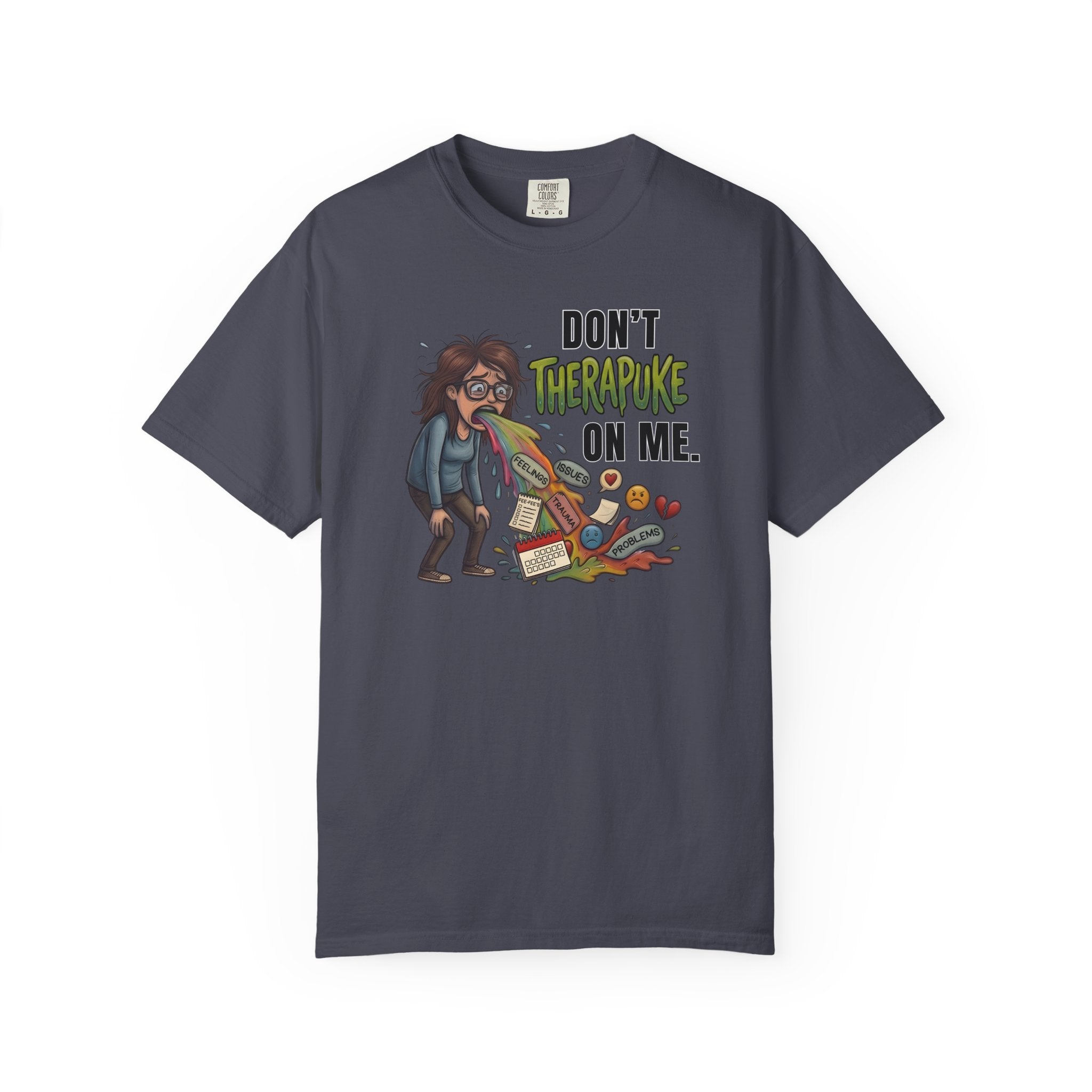 Don't Therapuke On Me! | Unisex | Comfort Colors 1717