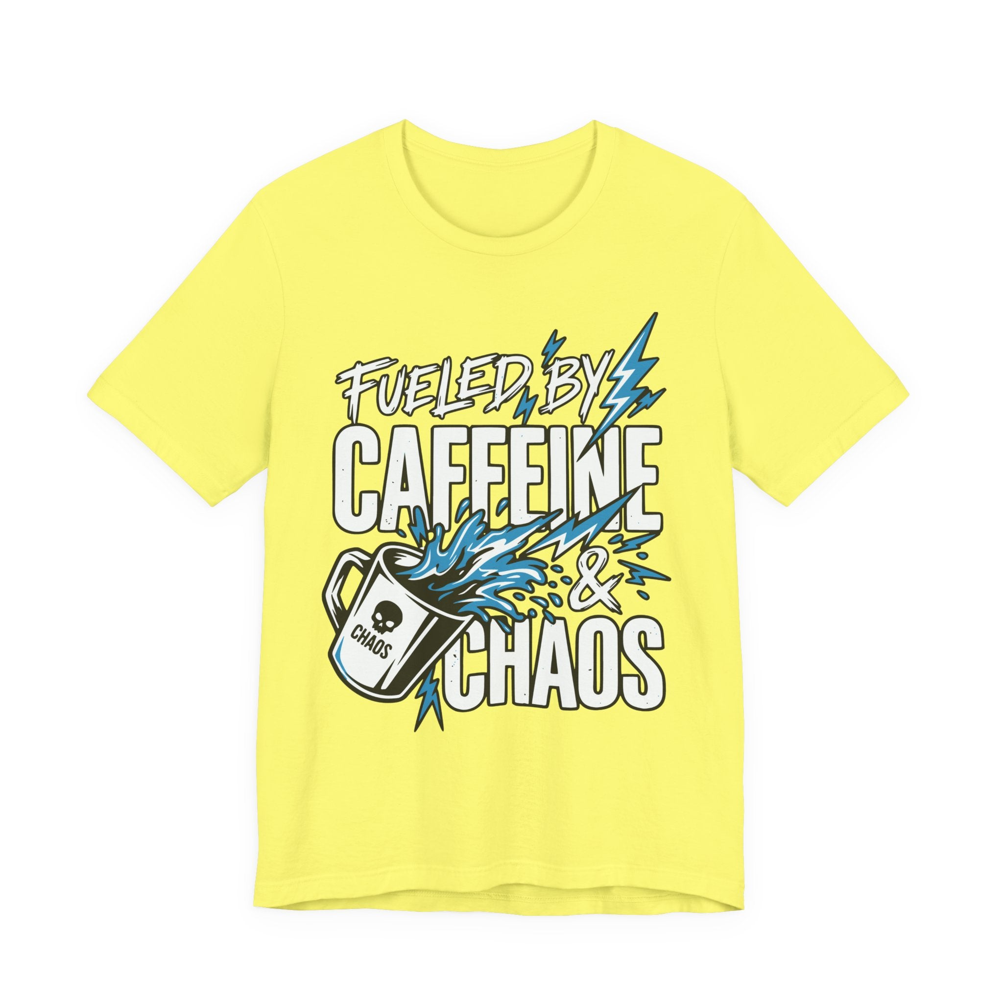 Fueled By Caffeine and Chaos T-Shirt | Unisex | Bella+Canvas 3001