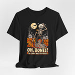 Oh, Bones! The Candy Was Too Heavy Funny Halloween T-Shirt