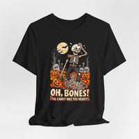 Oh, Bones! The Candy Was Too Heavy Funny Halloween T-Shirt