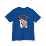 I’ll Be Funny For A Tip Funny Kids T-Shirt