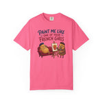 Paint Me Like One Of Your French Girls Funny Gift T-Shirt
