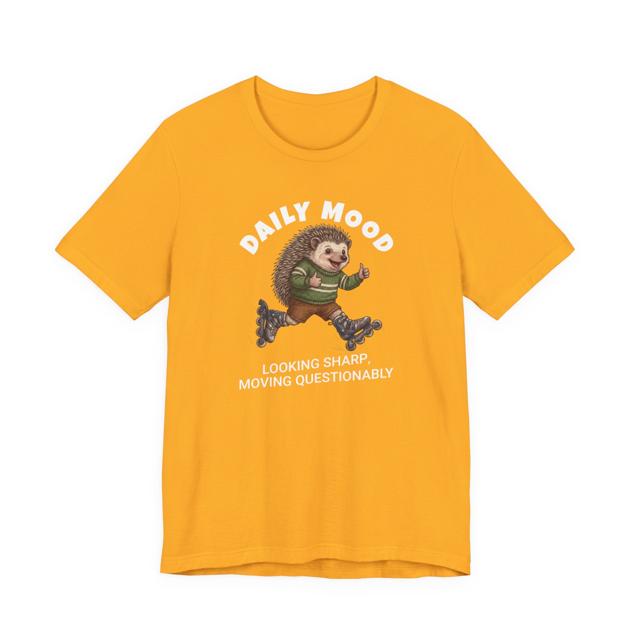 Daily Mood "Looking Sharp, Moving Questionably" T-Shirt | Unisex | Bella+Canvas 3001
