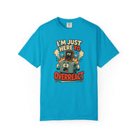 I’m Just Here To Overreact Funny Retro T-Shirt