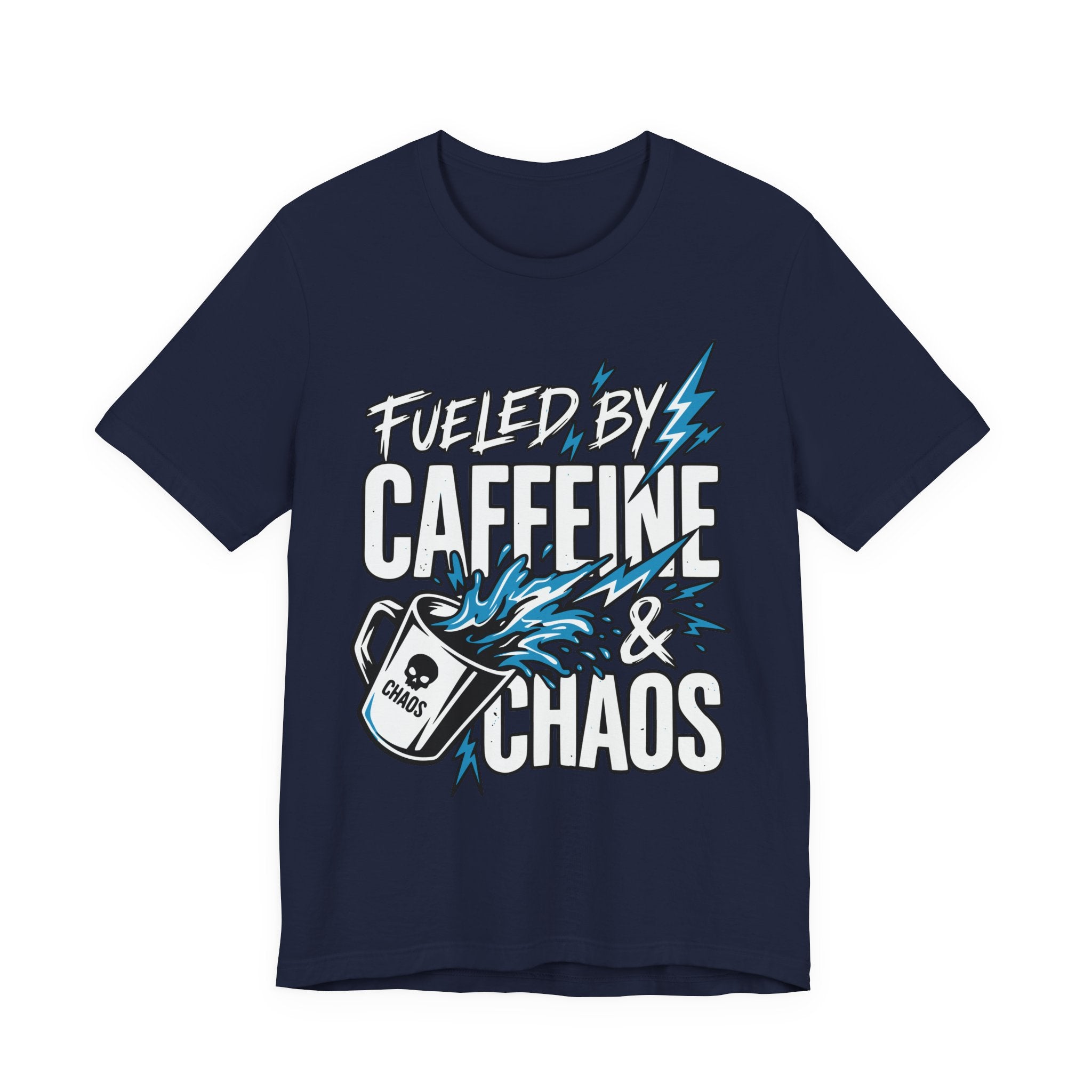 Fueled By Caffeine and Chaos T-Shirt | Unisex | Bella+Canvas 3001