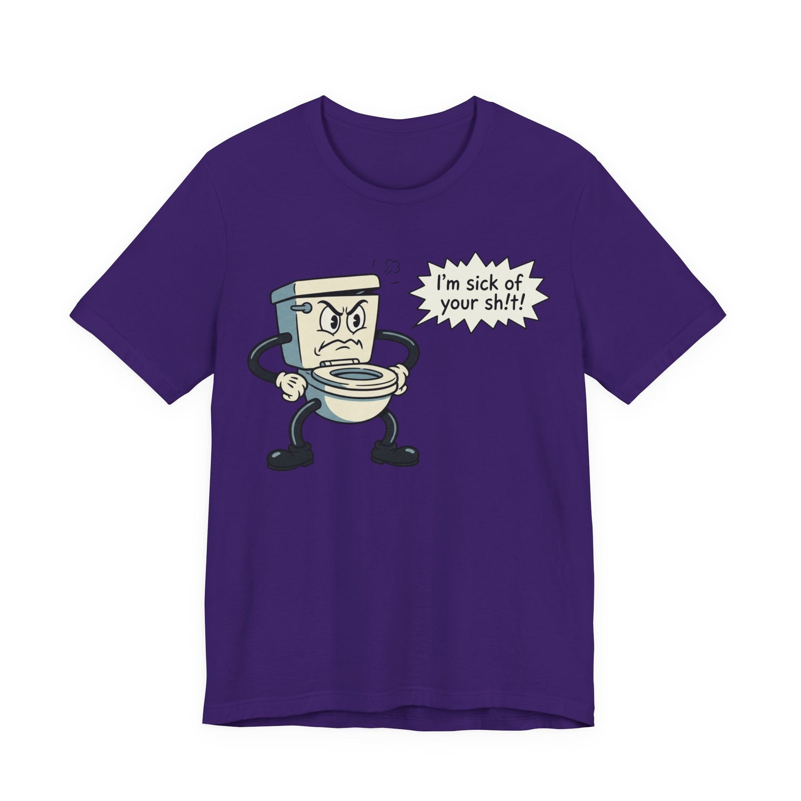 I'm Sick of Your Sh!t! Funny Retro T-shirt