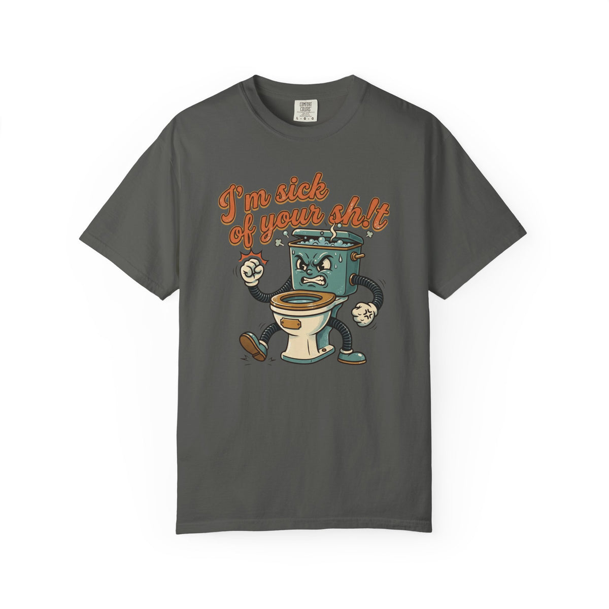 I'm Sick of Your Shit Funny Retro T-shirt
