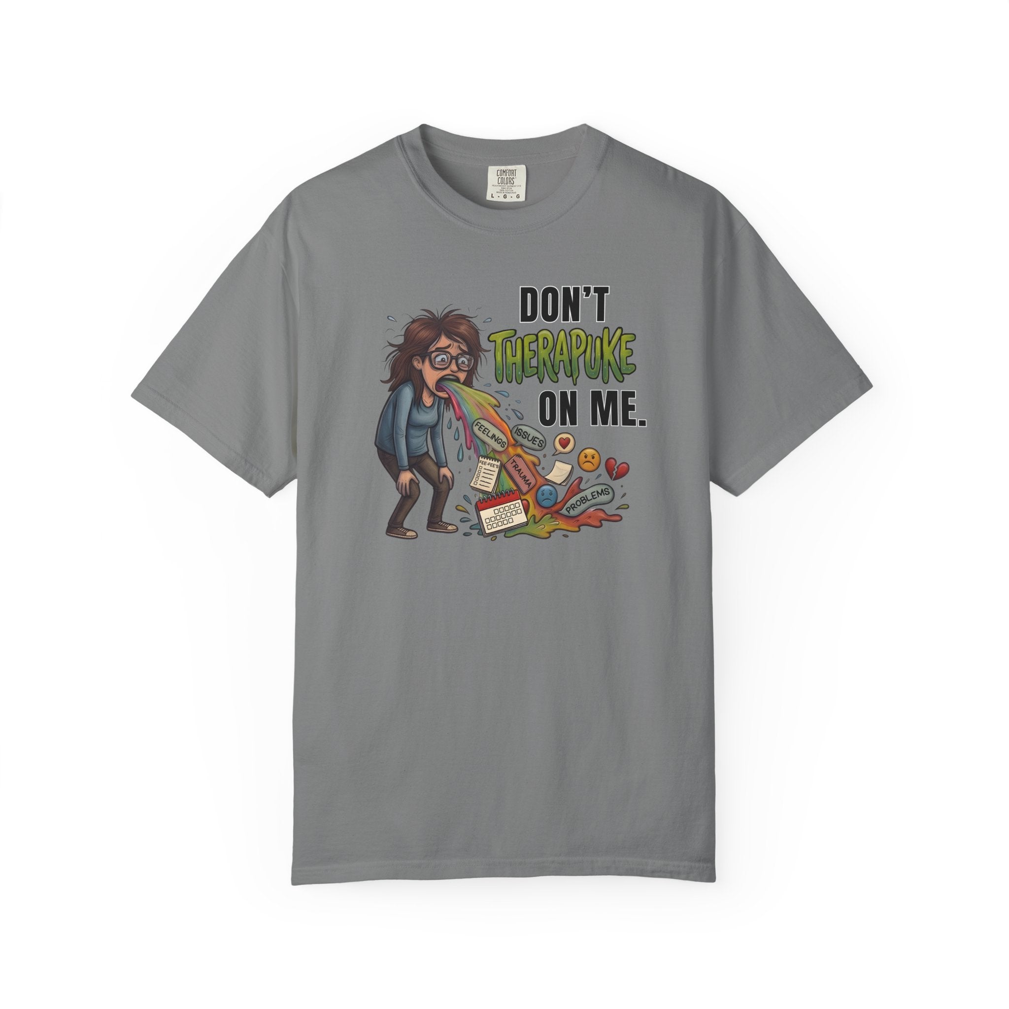 Don't Therapuke On Me! | Unisex | Comfort Colors 1717