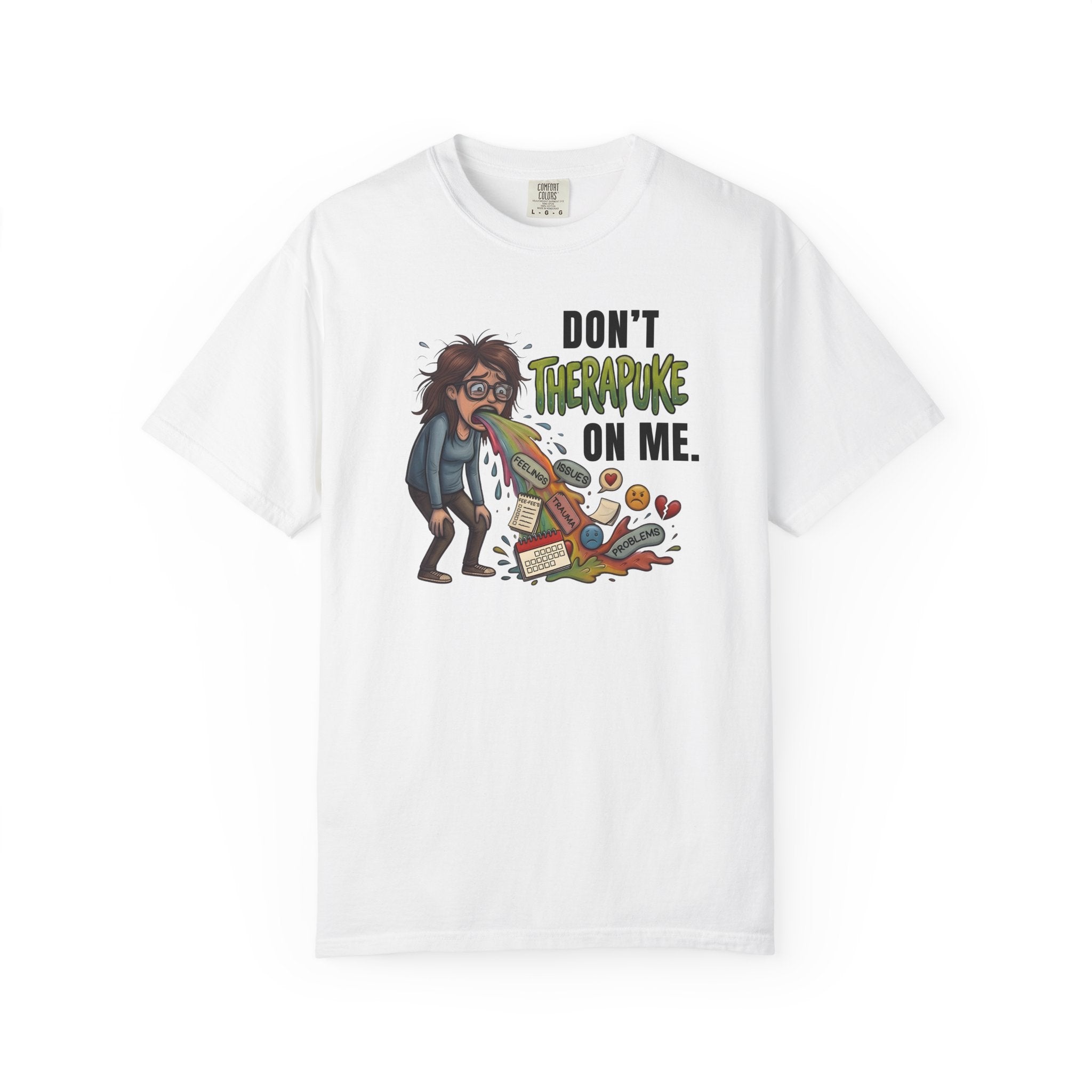 Don't Therapuke On Me! | Unisex | Comfort Colors 1717