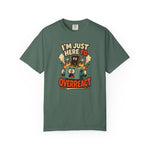 I’m Just Here To Overreact Funny Retro T-Shirt