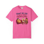 Paint Me Like One Of Your French Girls Funny Gift T-Shirt