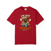 I’m Just Here To Overreact Funny Retro T-Shirt