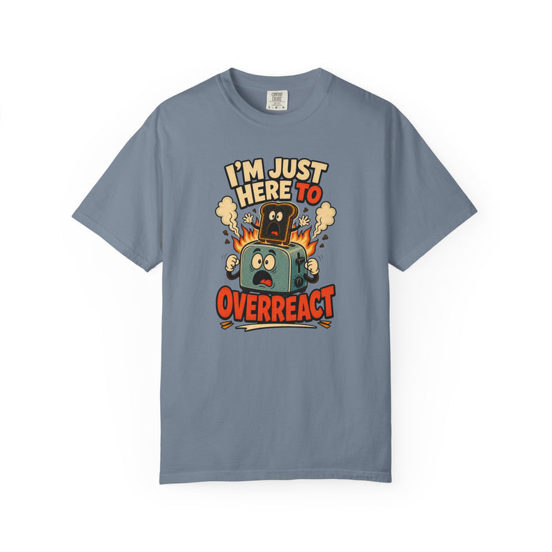 I’m Just Here To Overreact Funny Retro T-Shirt