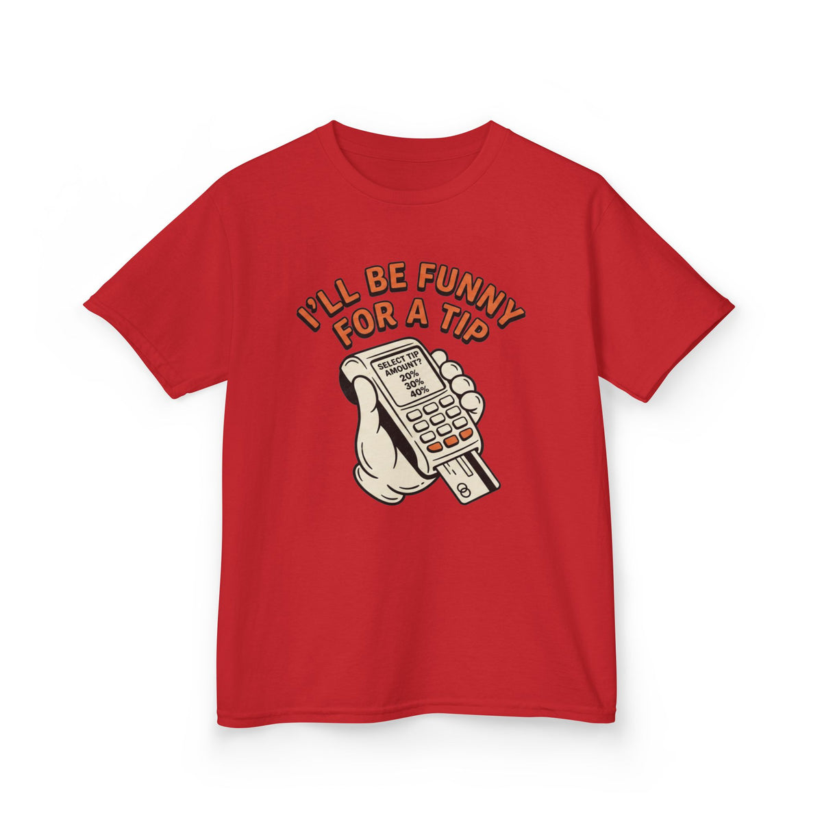 I’ll Be Funny For A Tip Funny Kids T-Shirt