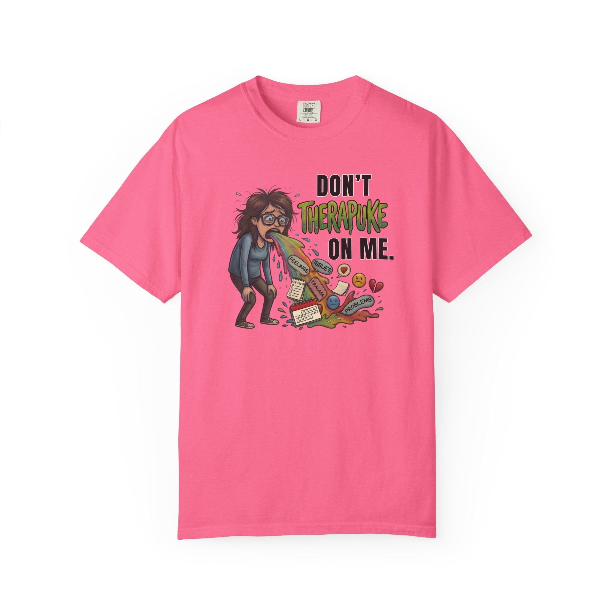 Don't Therapuke On Me! | Unisex | Comfort Colors 1717