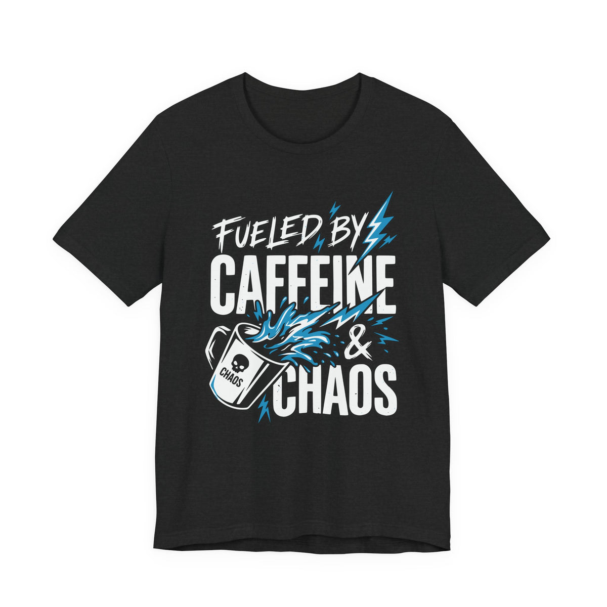 Fueled By Caffeine and Chaos Funny Dad T-Shirt