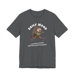 Daily Mood "Looking Sharp, Moving Questionably" Funny T-Shirt