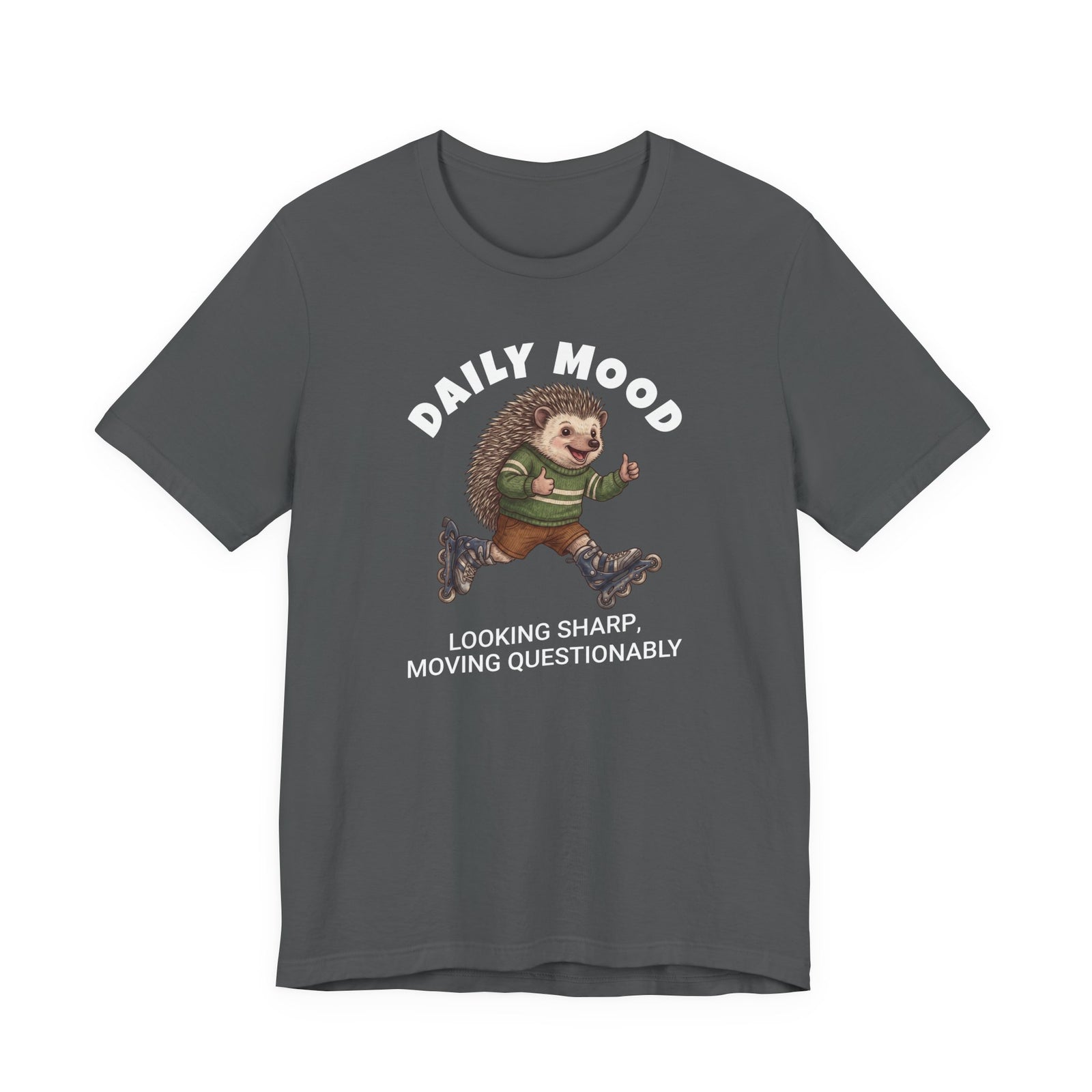 Daily Mood "Looking Sharp, Moving Questionably" Funny T-Shirt