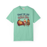 Paint Me Like One Of Your French Girls Funny Gift T-Shirt