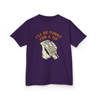 I’ll Be Funny For A Tip Funny Kids T-Shirt