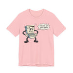 I'm Sick of Your Sh!t! Funny Retro T-shirt
