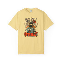 I’m Just Here To Overreact Funny Retro T-Shirt