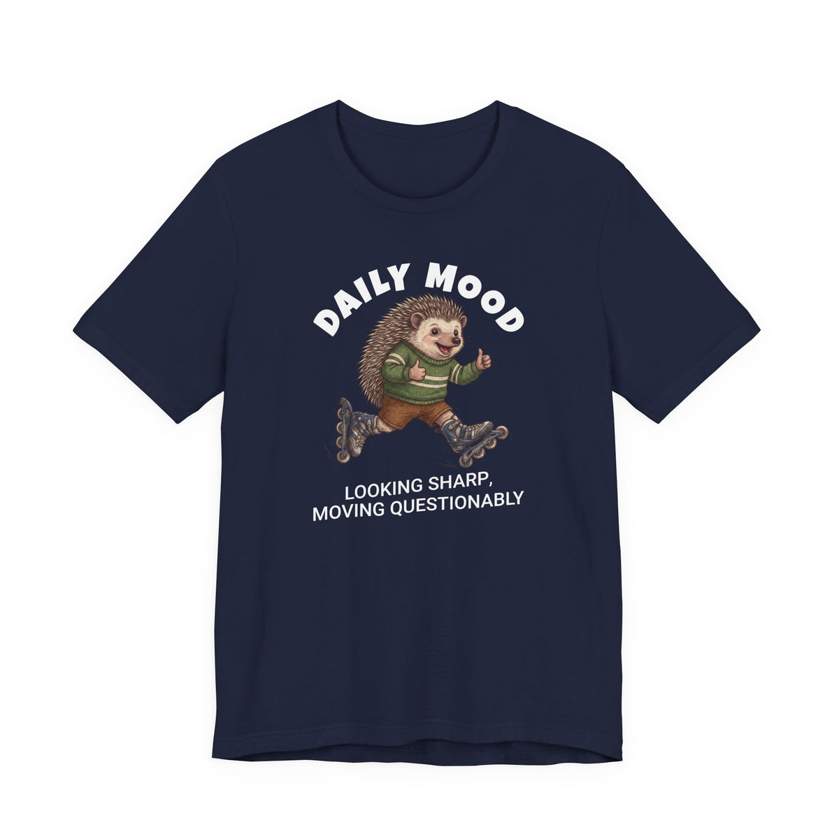 Daily Mood "Looking Sharp, Moving Questionably" Funny T-Shirt