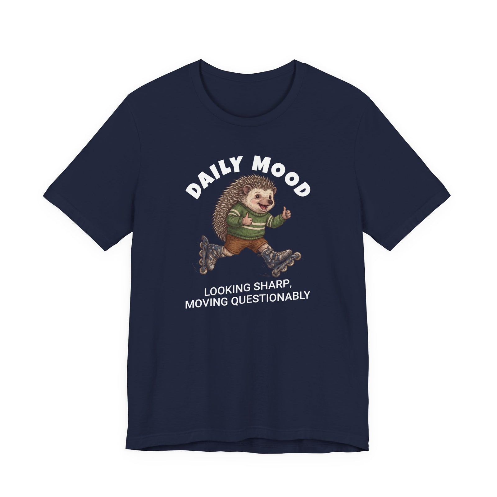 Daily Mood "Looking Sharp, Moving Questionably" Funny T-Shirt