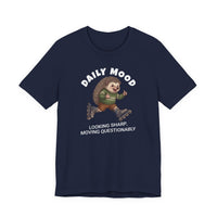 Daily Mood "Looking Sharp, Moving Questionably" Funny T-Shirt