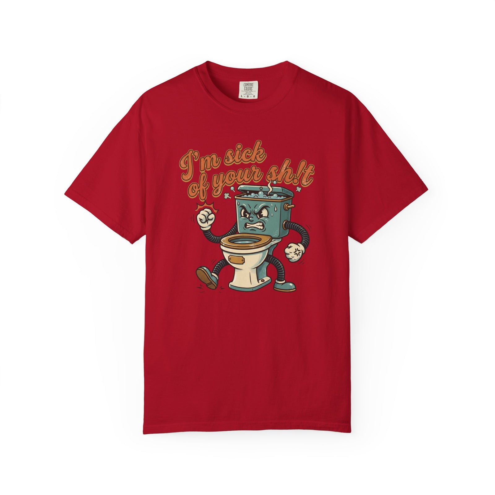 I'm Sick of Your Shit Funny Retro T-shirt