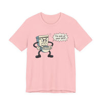 I'm Sick of Your Sh!t! Funny Retro T-shirt