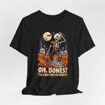 Oh, Bones! The Candy Was Too Heavy Funny Halloween T-Shirt