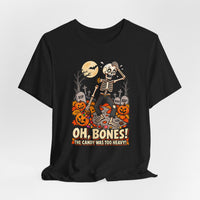 Oh, Bones! The Candy Was Too Heavy Funny Halloween T-Shirt