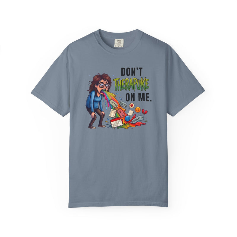 Don't Therapuke On Me! Funny Sarcastic T-Shirt