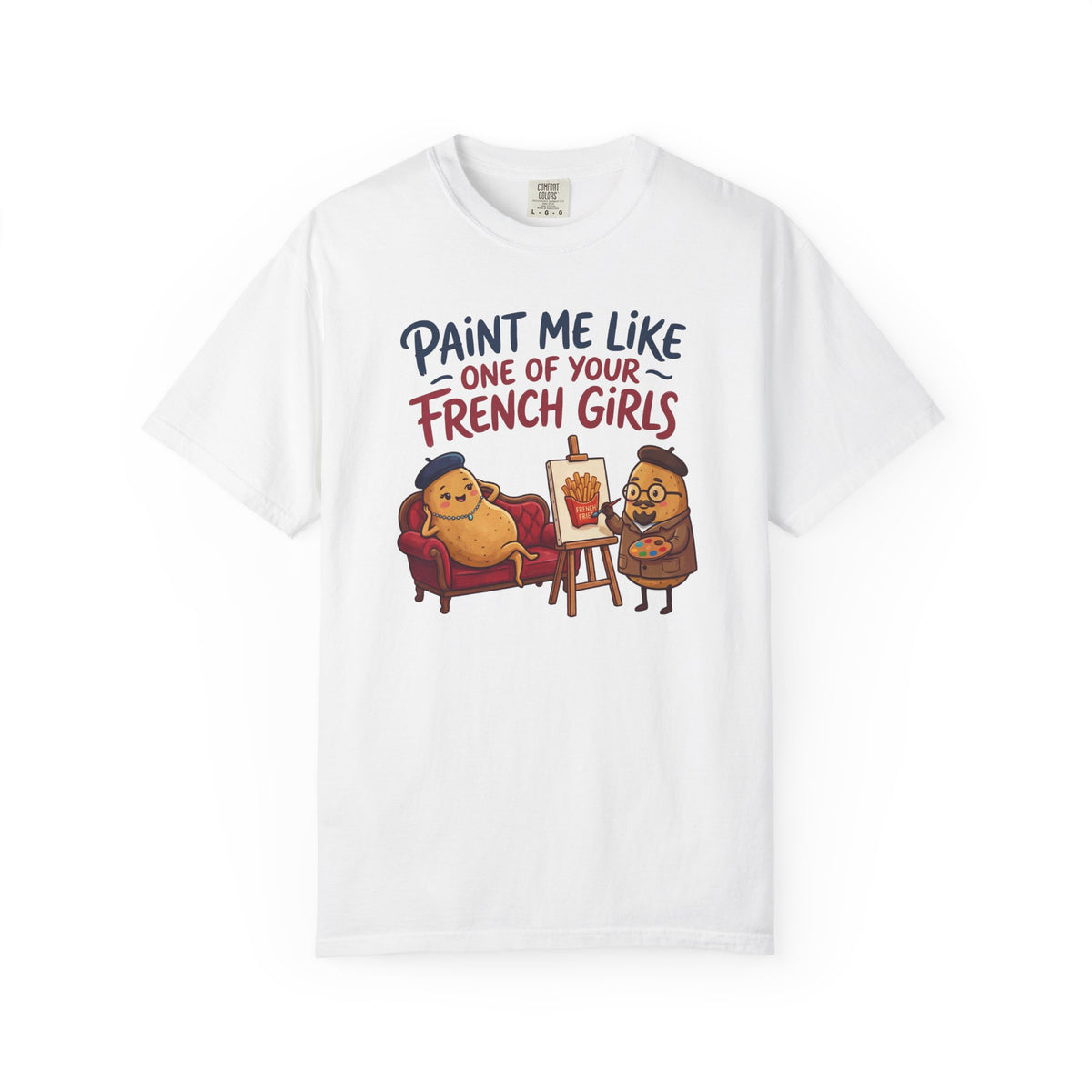 Paint Me Like One Of Your French Girls Funny Gift T-Shirt