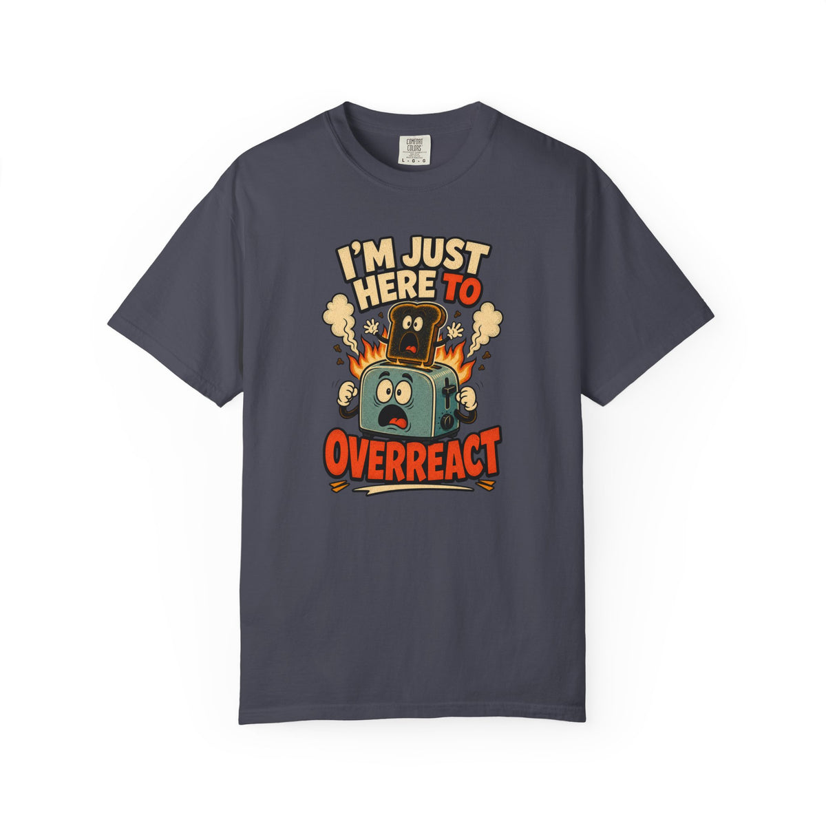 I’m Just Here To Overreact Funny Retro T-Shirt