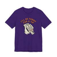 I'll Be Funny For A Tip Funny Retro Dad Gift T-Shirt