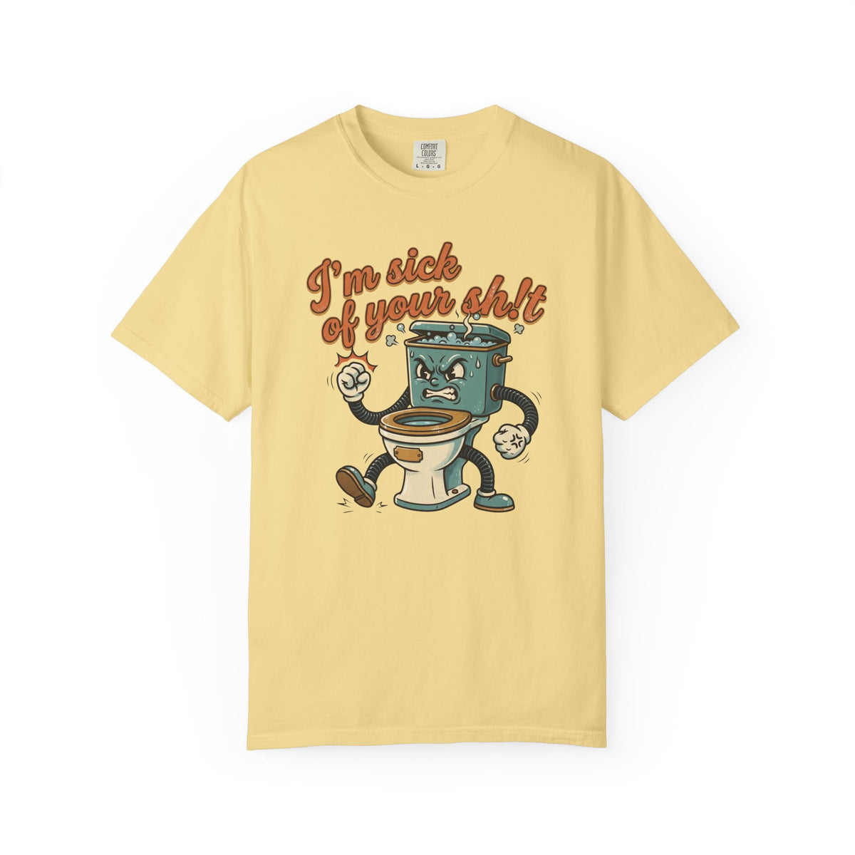 I'm Sick of Your Shit Funny Retro T-shirt