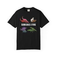 Someone's Lying Funny Dinosaur Tee