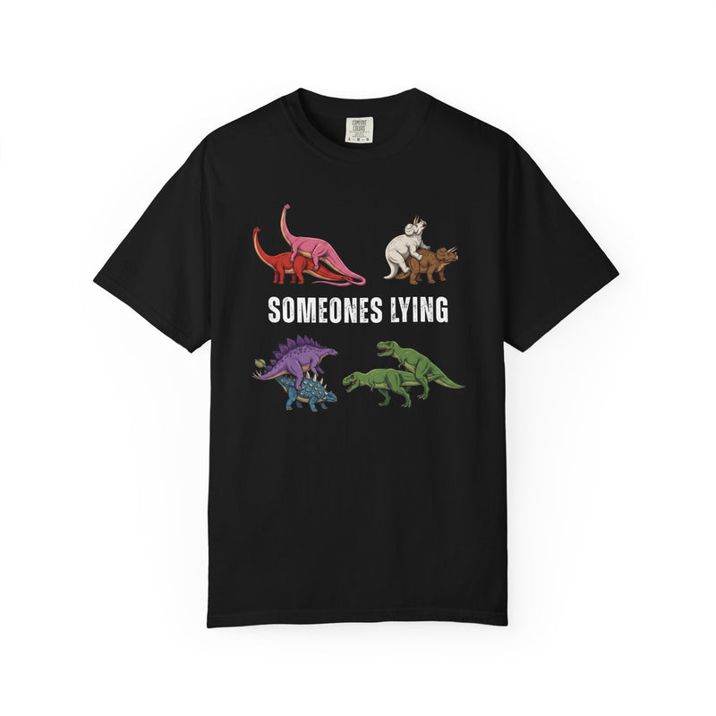 Someone's Lying Funny Dinosaur Tee