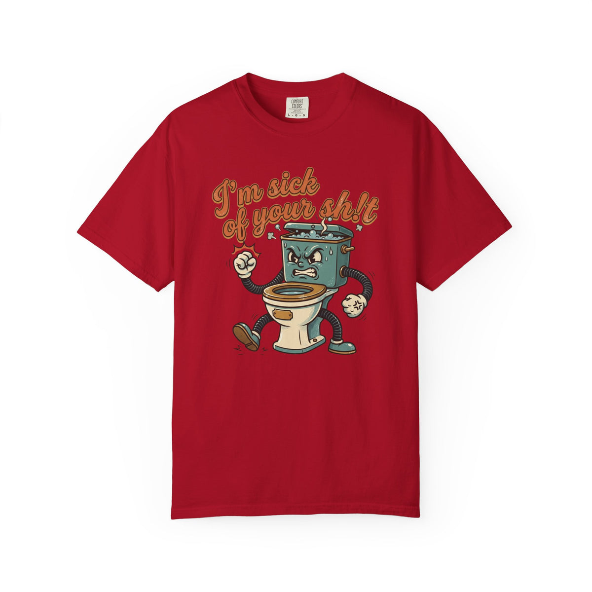 I'm Sick of Your Shit Funny Retro T-shirt