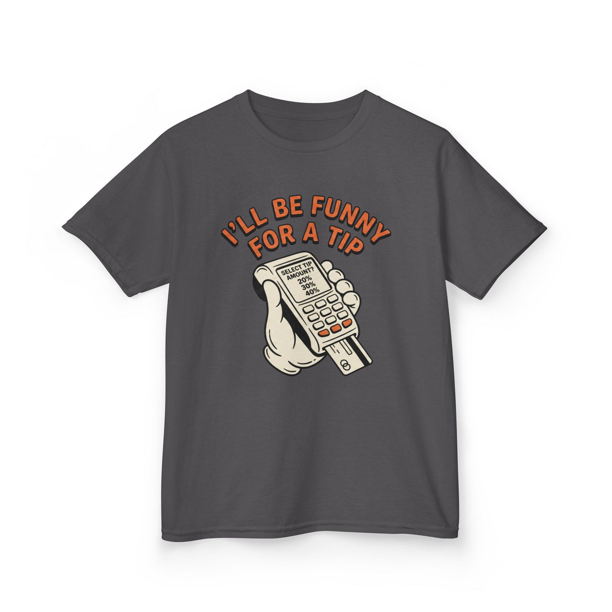 I’ll Be Funny For A Tip Funny Kids T-Shirt