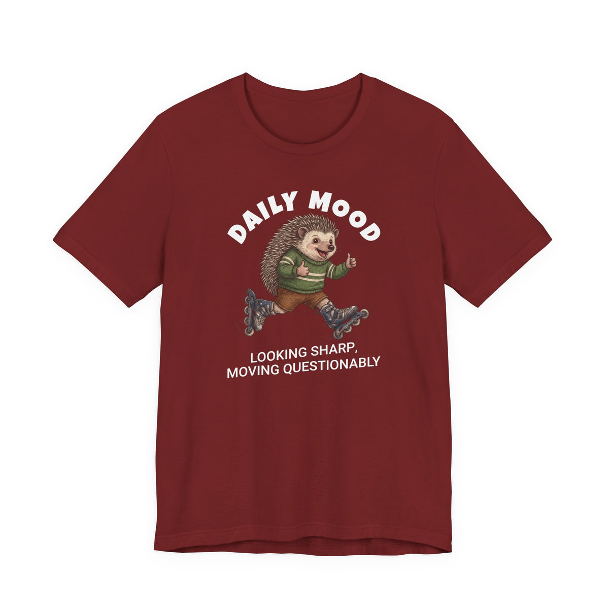 Daily Mood "Looking Sharp, Moving Questionably" Funny T-Shirt