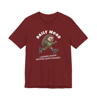 Daily Mood "Looking Sharp, Moving Questionably" Funny T-Shirt