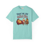 Paint Me Like One Of Your French Girls Funny Gift T-Shirt