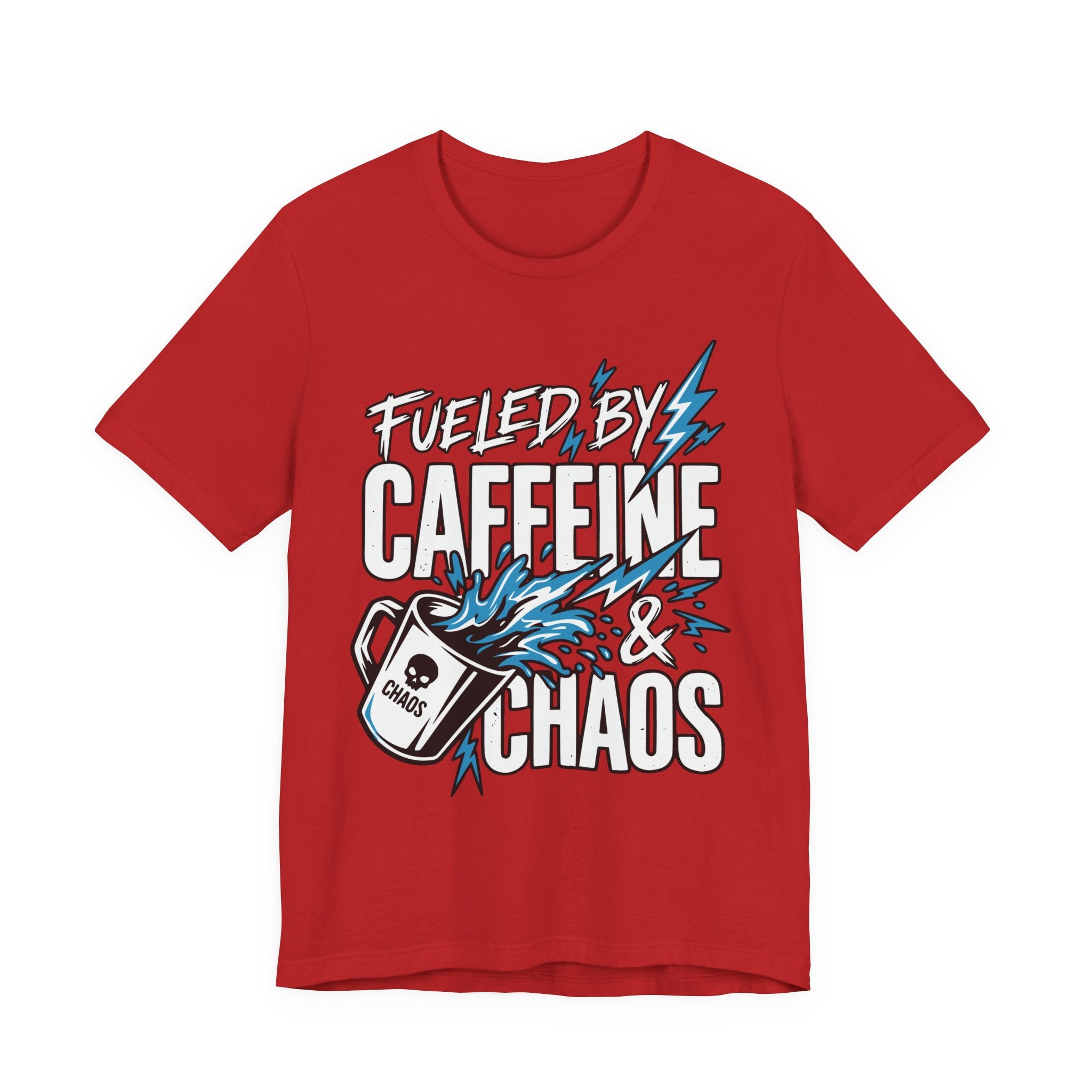 Fueled By Caffeine and Chaos T-Shirt | Unisex | Bella+Canvas 3001